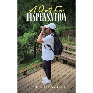 A Quest for Dispensation -- Richard Scott